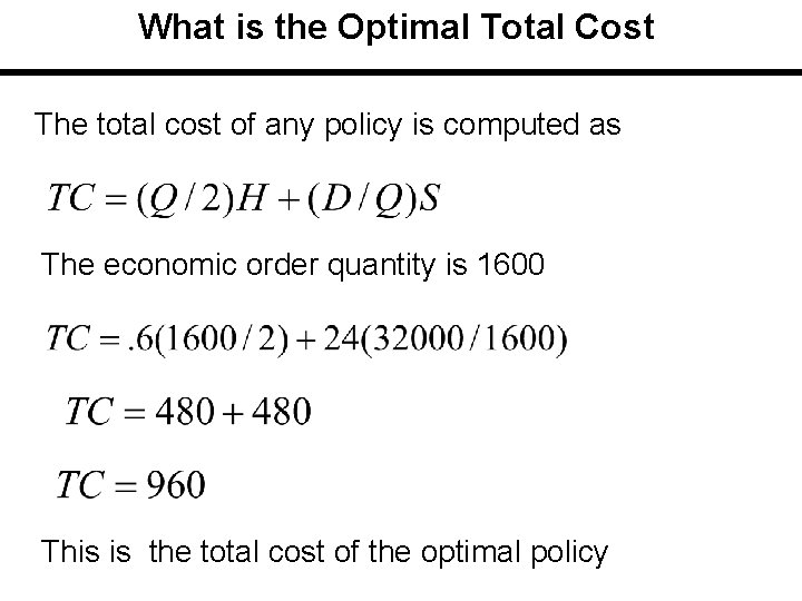 What is the Optimal Total Cost The total cost of any policy is computed
