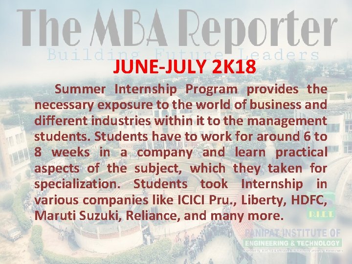 JUNE-JULY 2 K 18 Summer Internship Program provides the necessary exposure to the world