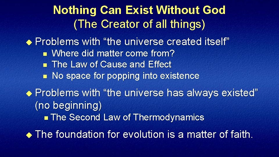 Nothing Can Exist Without God (The Creator of all things) u Problems with “the