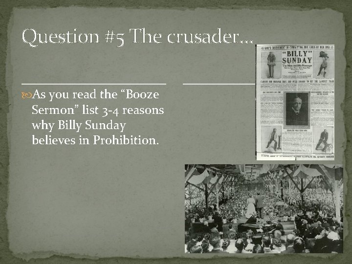 Question #5 The crusader… As you read the “Booze Sermon” list 3 -4 reasons