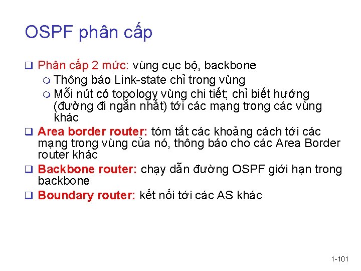 OSPF phân cấp q Phân cấp 2 mức: vùng cục bộ, backbone m Thông