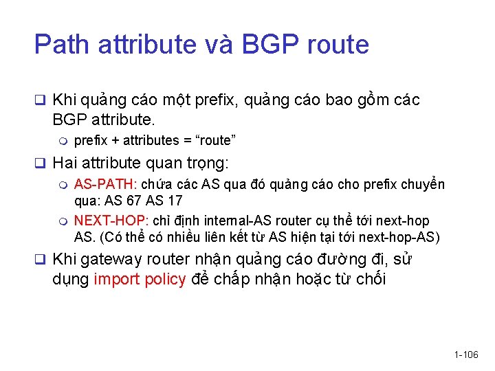 Path attribute và BGP route q Khi quảng cáo một prefix, quảng cáo bao