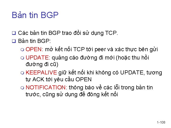 Bản tin BGP q Các bản tin BGP trao đổi sử dụng TCP. q