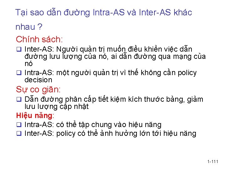 Tại sao dẫn đường Intra-AS và Inter-AS khác nhau ? Chính sách: q Inter-AS: