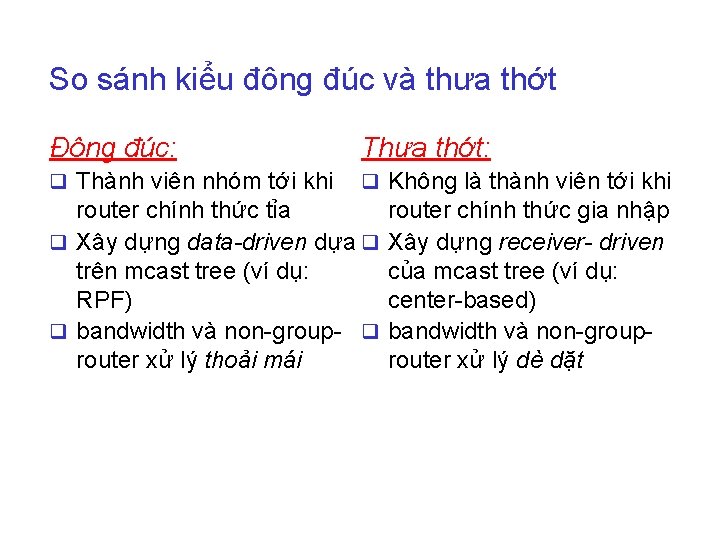 So sánh kiểu đông đúc và thưa thớt Đông đúc: Thưa thớt: q Thành