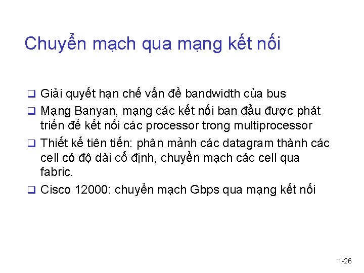 Chuyển mạch qua mạng kết nối q Giải quyết hạn chế vấn đề bandwidth