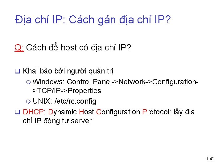 Địa chỉ IP: Cách gán địa chỉ IP? Q: Cách để host có địa