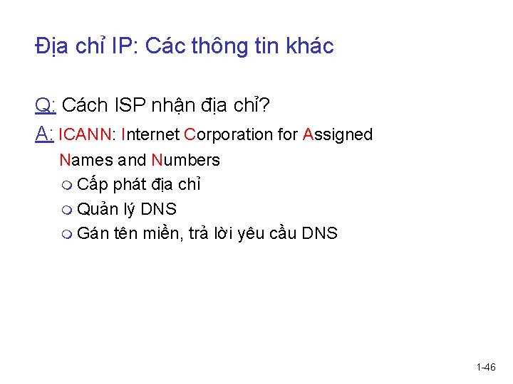 Địa chỉ IP: Các thông tin khác Q: Cách ISP nhận địa chỉ? A: