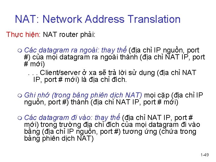 NAT: Network Address Translation Thực hiện: NAT router phải: m Các datagram ra ngoài: