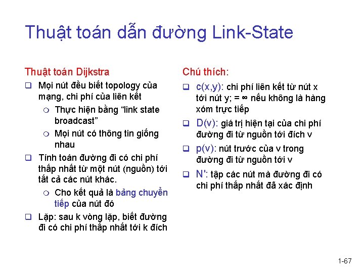 Thuật toán dẫn đường Link-State Thuật toán Dijkstra q Mọi nút đều biết topology