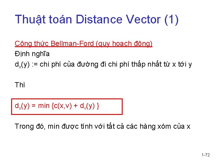 Thuật toán Distance Vector (1) Công thức Bellman-Ford (quy hoạch động) Định nghĩa dx(y)