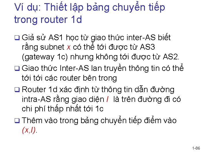 Ví dụ: Thiết lập bảng chuyển tiếp trong router 1 d q Giả sử