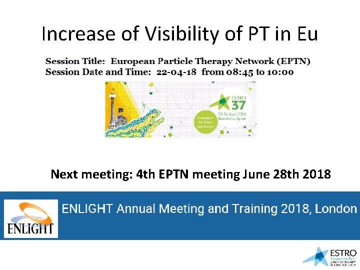 Increase of Visibility of PT in Eu Next meeting: 4 th EPTN meeting June