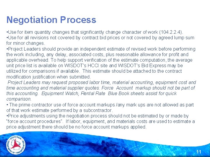 Negotiation Process • Use for item quantity changes that significantly change character of work