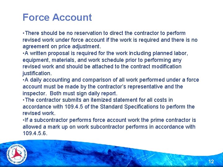 Force Account • There should be no reservation to direct the contractor to perform