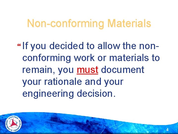 Non-conforming Materials If you decided to allow the non- conforming work or materials to