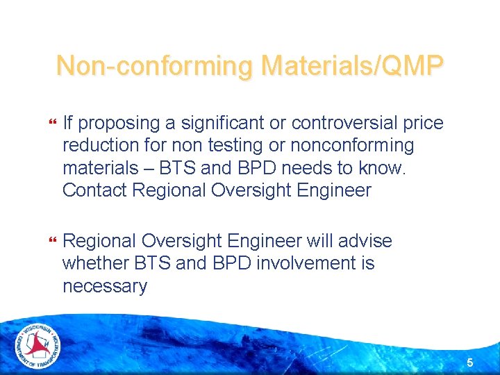 Non-conforming Materials/QMP If proposing a significant or controversial price reduction for non testing or