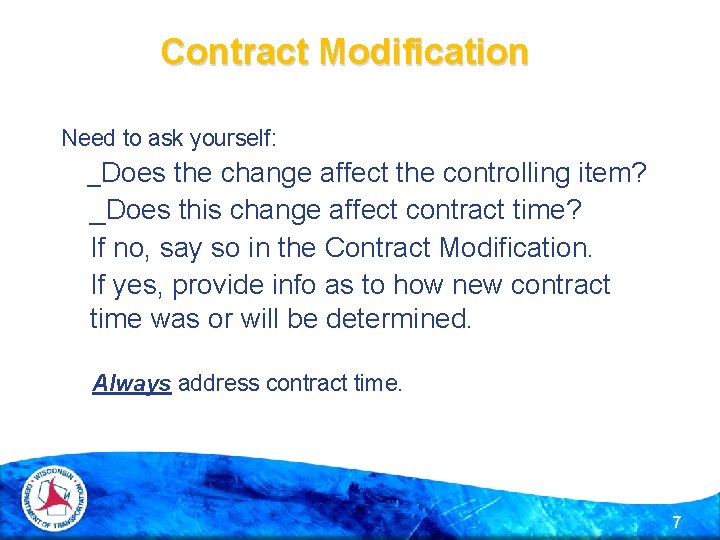 Contract Modification Need to ask yourself: _Does the change affect the controlling item? _Does