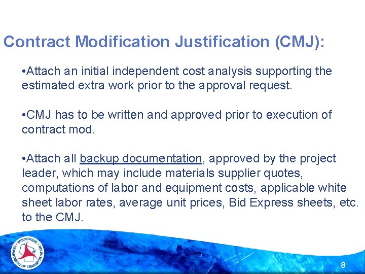 Contract Modification Justification (CMJ): • Attach an initial independent cost analysis supporting the estimated