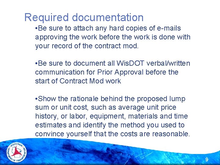 Required documentation • Be sure to attach any hard copies of e-mails approving the