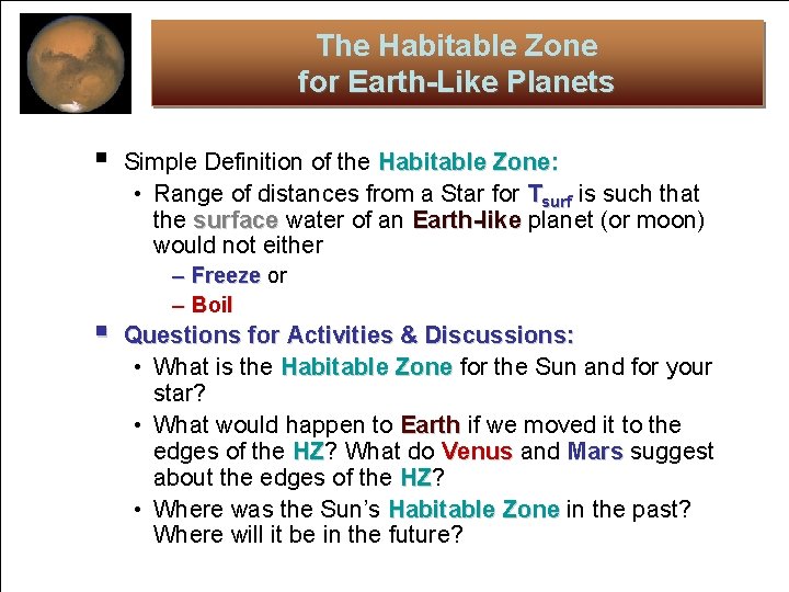 The Habitable Zone for Earth-Like Planets § § Simple Definition of the Habitable Zone:
