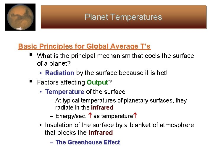 Planet Temperatures Basic Principles for Global Average T’s § § What is the principal