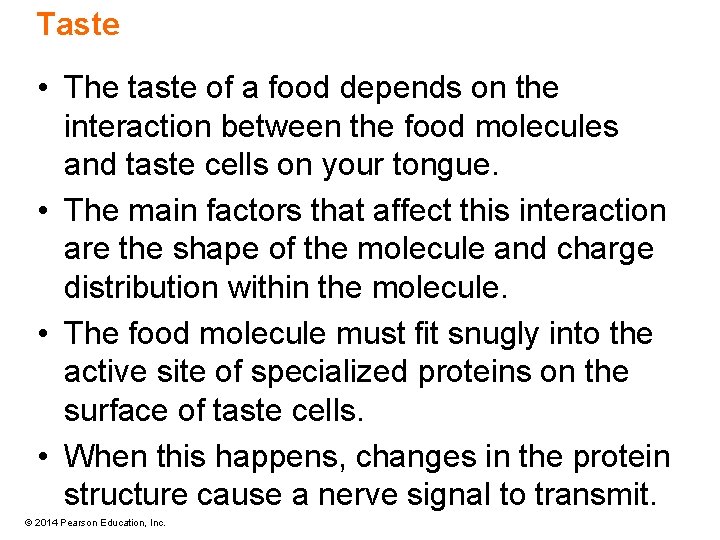 Taste • The taste of a food depends on the interaction between the food