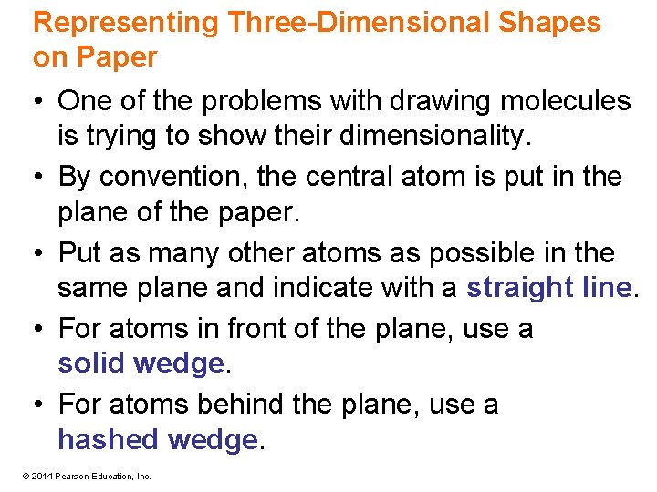 Representing Three-Dimensional Shapes on Paper • One of the problems with drawing molecules is