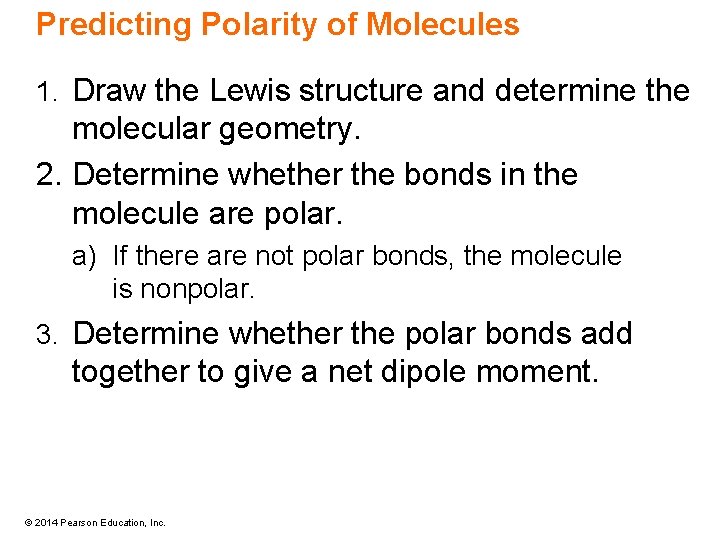 Predicting Polarity of Molecules 1. Draw the Lewis structure and determine the molecular geometry.