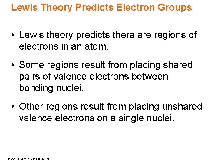 Lewis Theory Predicts Electron Groups • Lewis theory predicts there are regions of electrons