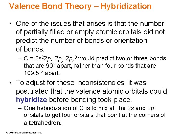 Valence Bond Theory – Hybridization • One of the issues that arises is that