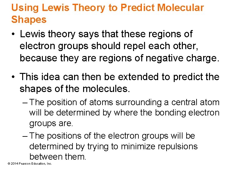 Using Lewis Theory to Predict Molecular Shapes • Lewis theory says that these regions