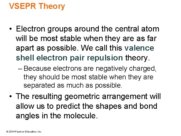 VSEPR Theory • Electron groups around the central atom will be most stable when