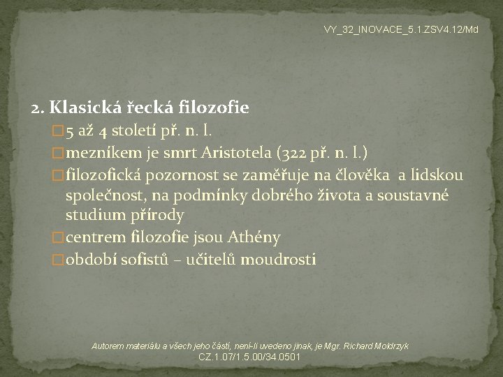 VY_32_INOVACE_5. 1. ZSV 4. 12/Md 2. Klasická řecká filozofie � 5 až 4 století