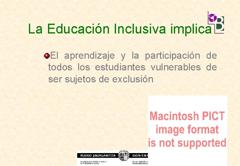 La Educación Inclusiva implica El aprendizaje y la participación de todos los estudiantes vulnerables