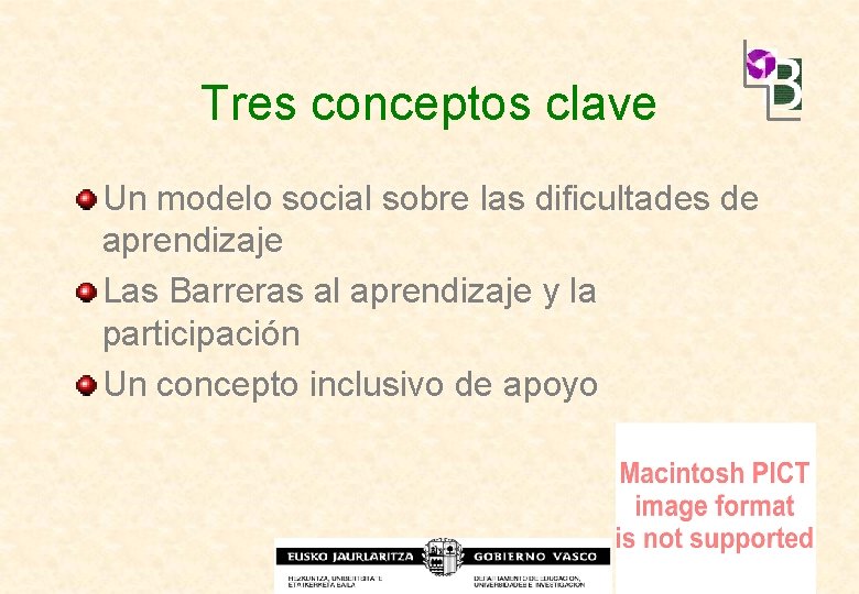 Tres conceptos clave Un modelo social sobre las dificultades de aprendizaje Las Barreras al