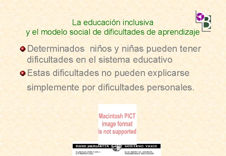 La educación inclusiva y el modelo social de dificultades de aprendizaje Determinados niños y