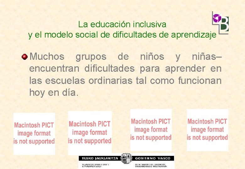 La educación inclusiva y el modelo social de dificultades de aprendizaje Muchos grupos de