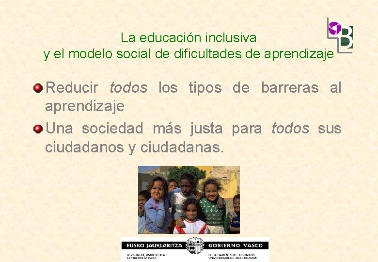 La educación inclusiva y el modelo social de dificultades de aprendizaje Reducir todos los