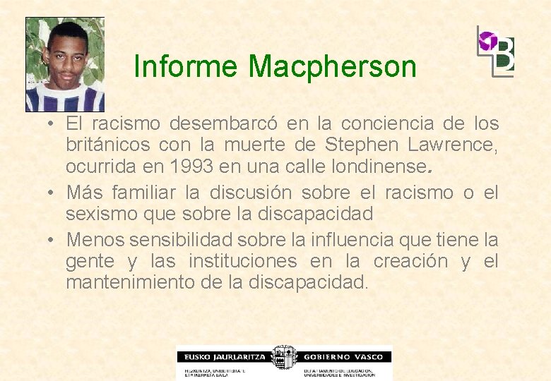 Informe Macpherson • El racismo desembarcó en la conciencia de los británicos con la