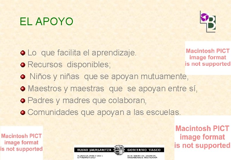 EL APOYO Lo que facilita el aprendizaje. Recursos disponibles; Niños y niñas que se