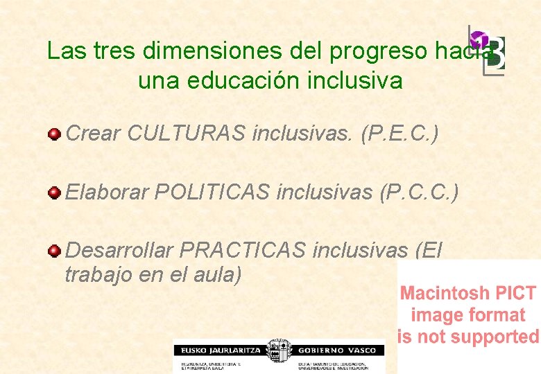 Las tres dimensiones del progreso hacia una educación inclusiva Crear CULTURAS inclusivas. (P. E.