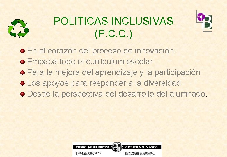 POLITICAS INCLUSIVAS (P. C. C. ) En el corazón del proceso de innovación. Empapa