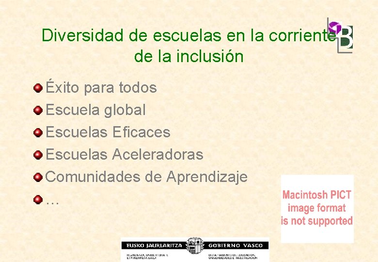 Diversidad de escuelas en la corriente de la inclusión Éxito para todos Escuela global