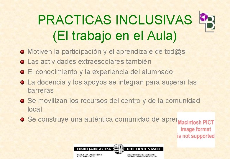 PRACTICAS INCLUSIVAS (El trabajo en el Aula) Motiven la participación y el aprendizaje de
