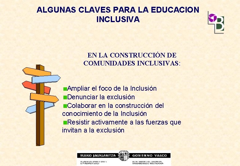 ALGUNAS CLAVES PARA LA EDUCACION INCLUSIVA EN LA CONSTRUCCIÓN DE COMUNIDADES INCLUSIVAS: Ampliar el