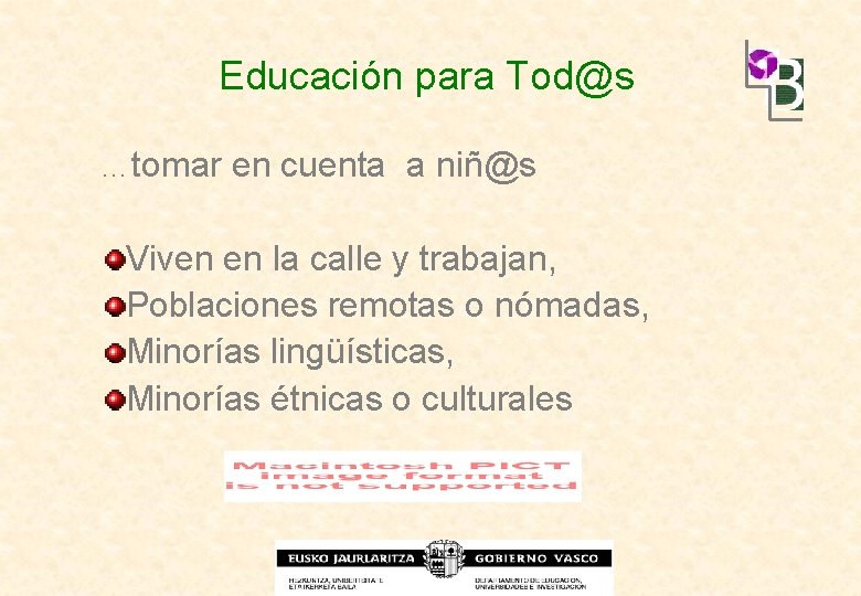 Educación para Tod@s …tomar en cuenta a niñ@s Viven en la calle y trabajan,