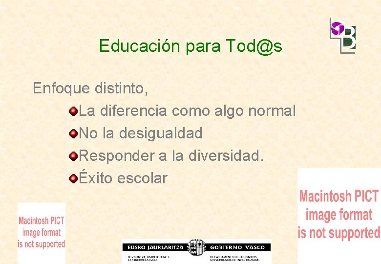 Educación para Tod@s Enfoque distinto, La diferencia como algo normal No la desigualdad Responder