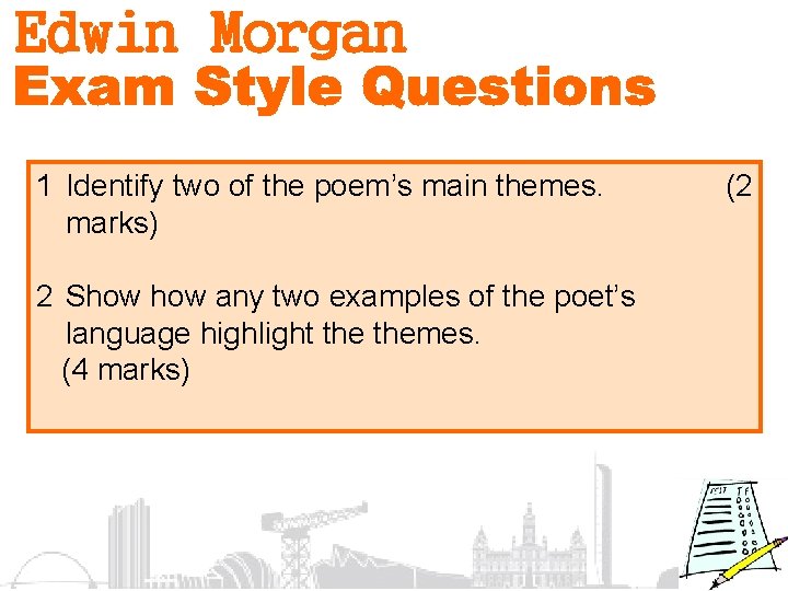 1 Identify two of the poem’s main themes. marks) 2 Show any two examples