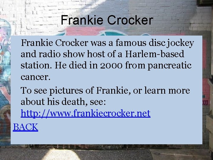 Frankie Crocker was a famous disc jockey and radio show host of a Harlem-based